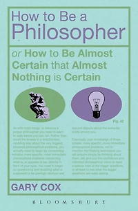 How to Be A Philosopher: or Almost Certain that Nothing is