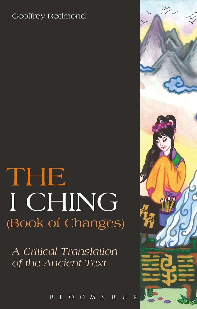 the I Ching (Book of Changes): A Critical Translation Ancient Text