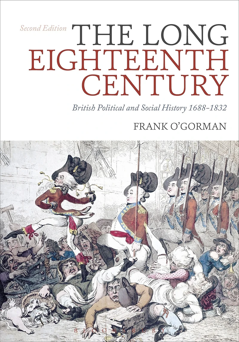 The Long Eighteenth Century: British Political and Social History 1688-1832