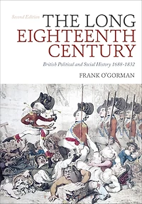 The Long Eighteenth Century: British Political and Social History 1688-1832