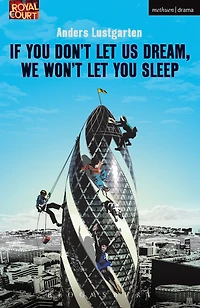 If You Don't Let Us Dream, We Won't Sleep
