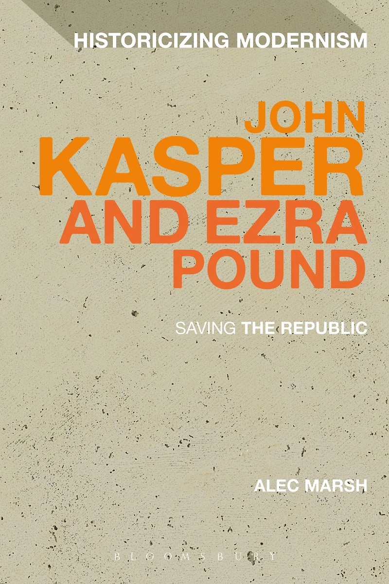 John Kasper and Ezra Pound: Saving the Republic