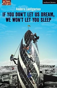 If You Don't Let Us Dream, We Won't Sleep
