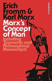 Marx's Concept of Man: Including 'Economic and Philosophical Manuscripts'