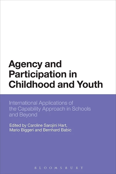 Agency and Participation Childhood Youth: International Applications of the Capability Approach Schools Beyond