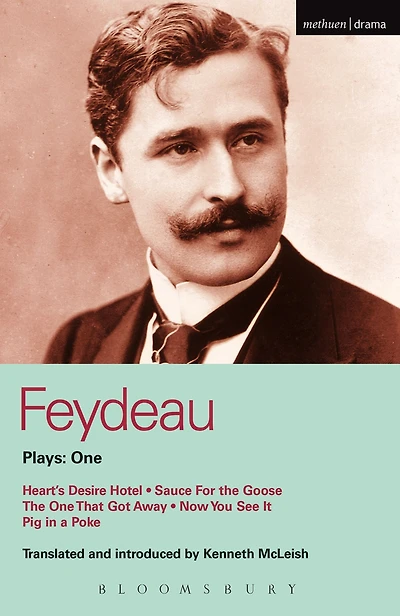 Feydeau Plays: 1: Heart's Desire Hotel; Sauce for The Goose; One That Got Away; Now You See it; Pig a Poke
