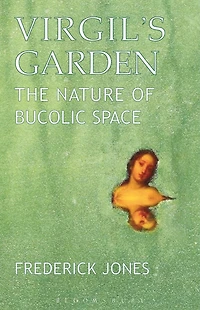 Virgil's Garden: The Nature of Bucolic Space