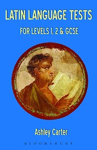 Latin Language Tests for Levels 1 and 2 and GCSE