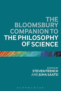 The Bloomsbury Companion to the Philosophy of Science