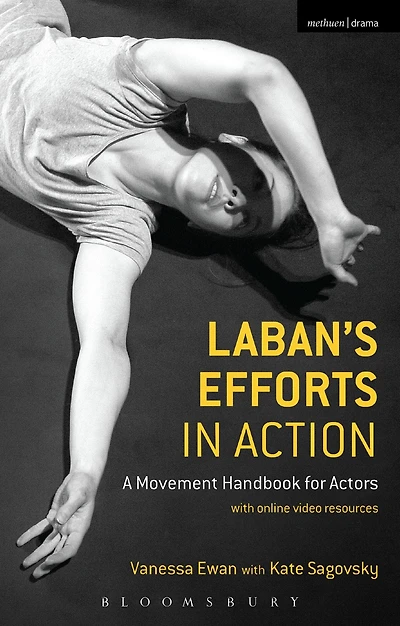 Laban's Efforts Action: A Movement Handbook for Actors with Online Video Resources