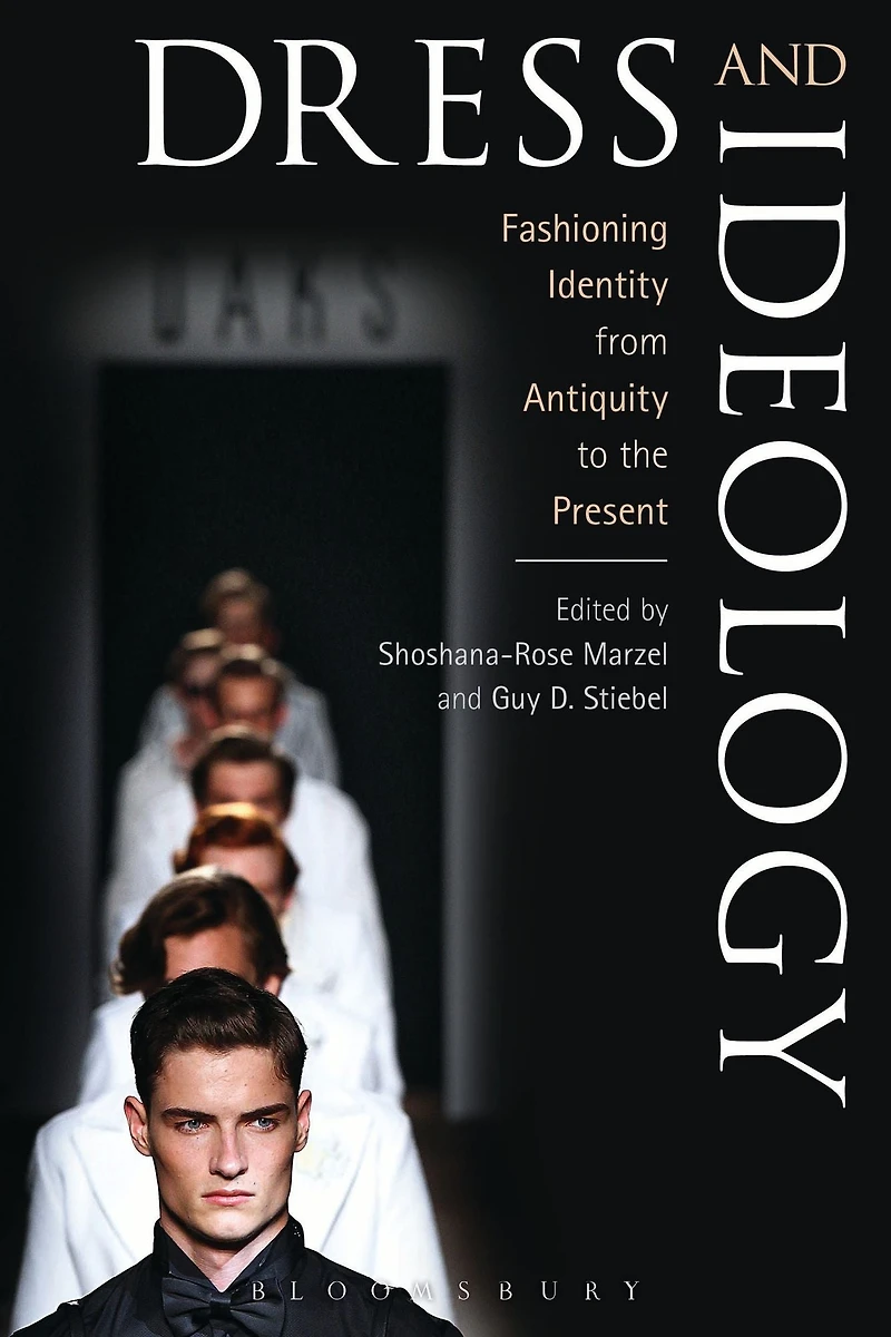 Dress and Ideology: Fashioning Identity from Antiquity to the Present