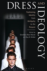 Dress and Ideology: Fashioning Identity from Antiquity to the Present