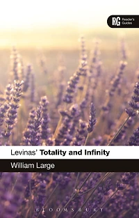 Levinas' 'Totality and Infinity': A Reader's Guide
