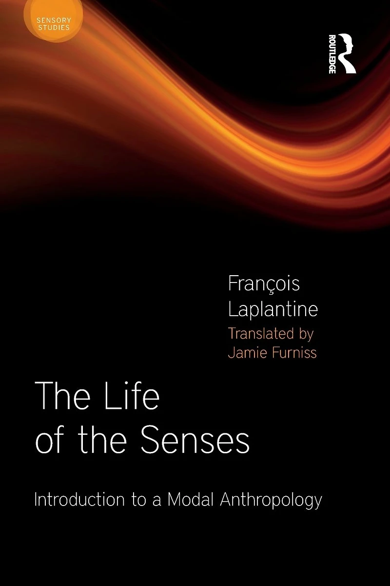 the Life of Senses: Introduction to a Modal Anthropology