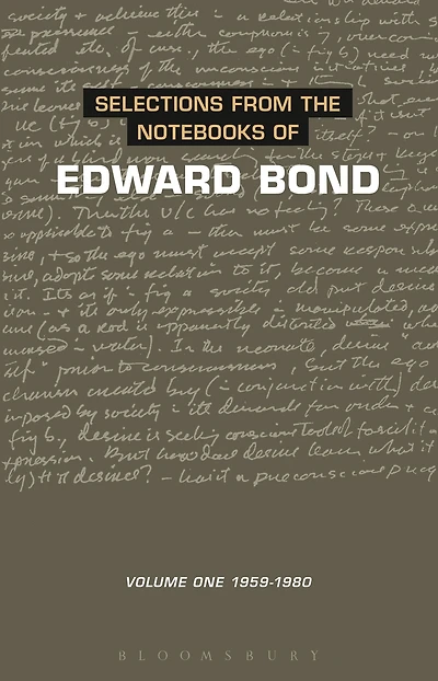 Selections from the Notebooks of Edward Bond, Volume 1: 1959-1980
