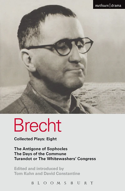 Brecht Plays 8: the Antigone of Sophocles; Days Commune; Turandot or Whitewasher's Congress