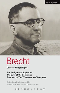 Brecht Plays 8: the Antigone of Sophocles; Days Commune; Turandot or Whitewasher's Congress
