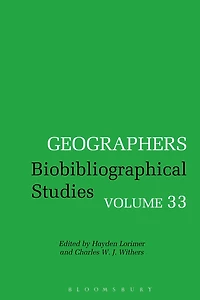 Geographers: Biobibliographical Studies, Volume 33