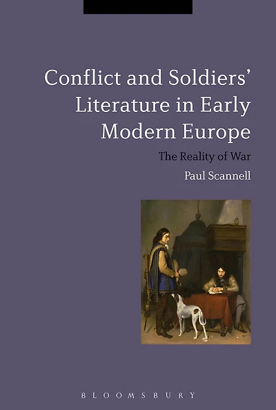 Conflict and Soldiers' Literature in Early Modern Europe: The Reality of War
