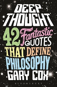 Deep Thought: 42 Fantastic Quotes That Define Philosophy