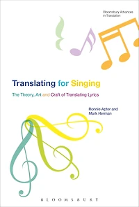 Translating For Singing: The Theory, Art and Craft of Lyrics