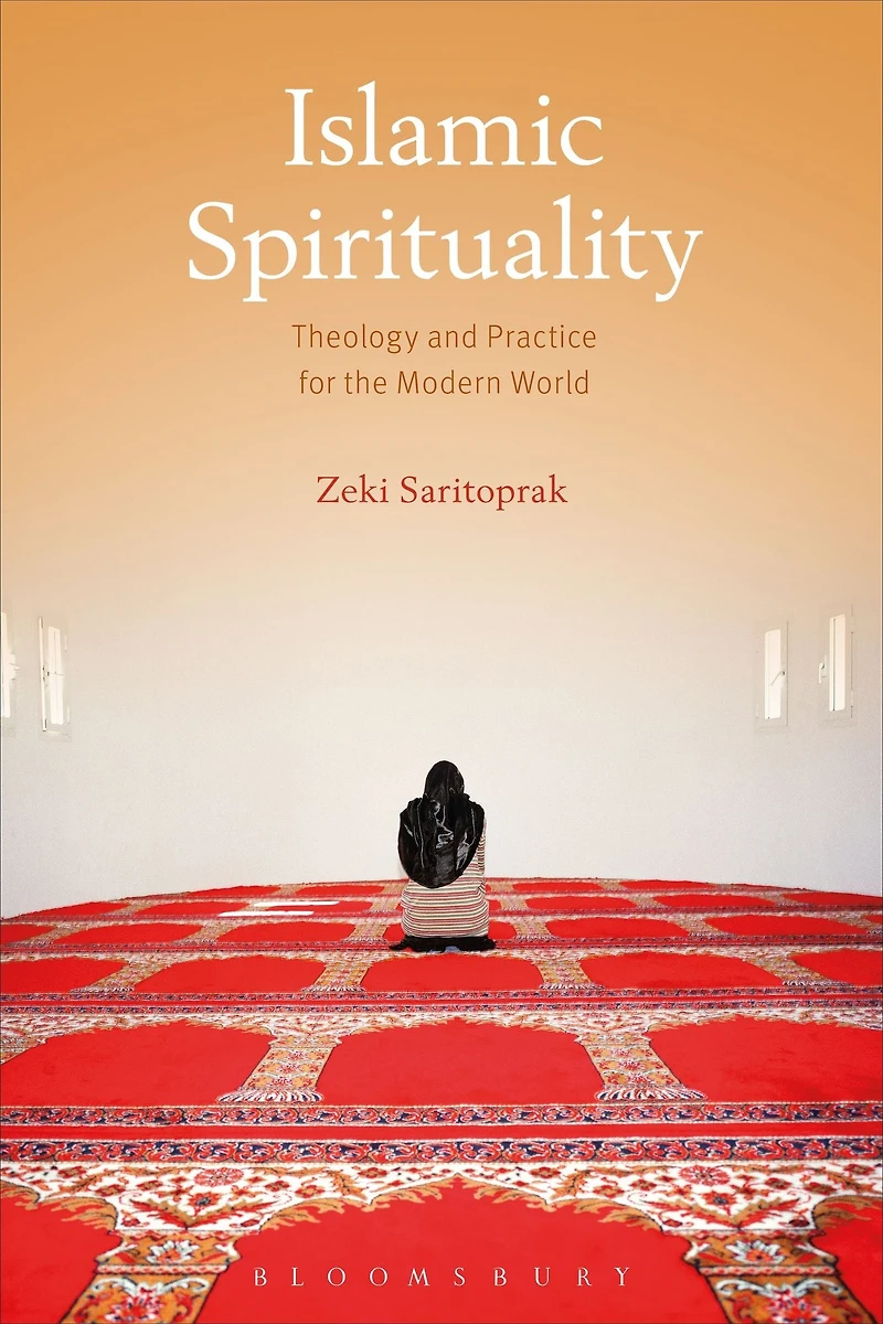 Islamic Spirituality: Theology and Practice for the Modern World