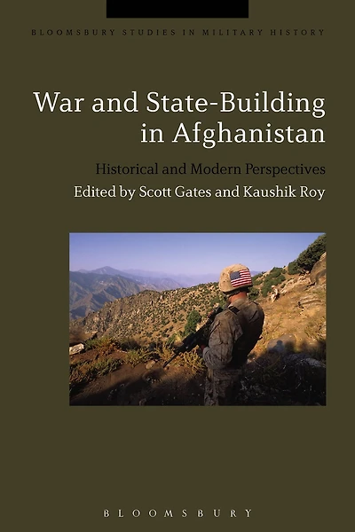 War and State-Building in Afghanistan: Historical and Modern Perspectives