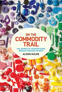 On The Commodity Trail: Journey of a Bargain Store Product from East to West