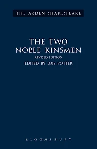 The Two Noble Kinsmen, Revised Edition: Third Series
