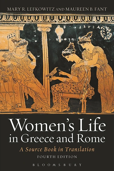 Women's Life Greece and Rome: A Source Book Translation