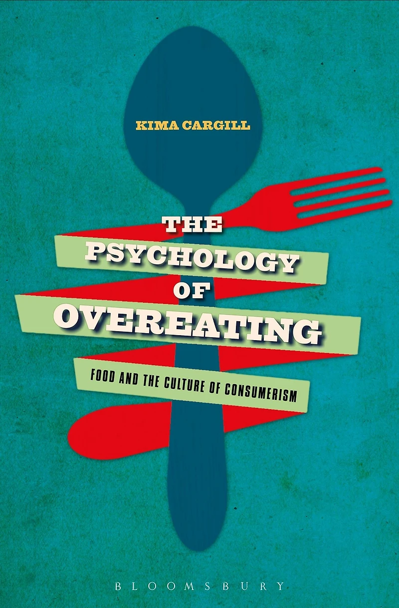 the Psychology of Overeating: Food and Culture Consumerism