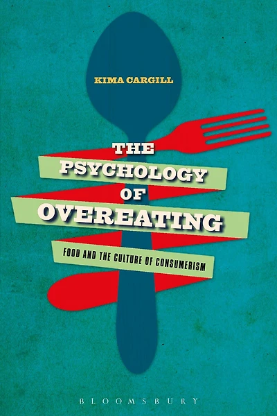 the Psychology of Overeating: Food and Culture Consumerism