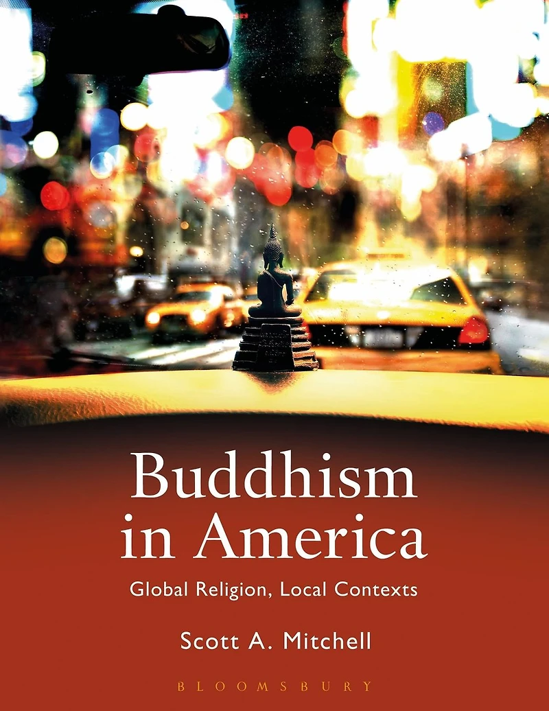 Buddhism America: Global Religion, Local Contexts