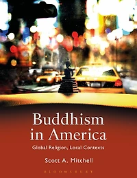 Buddhism America: Global Religion, Local Contexts