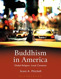 Buddhism America: Global Religion, Local Contexts