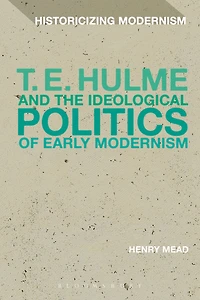 T. E. Hulme and the Ideological Politics of Early Modernism