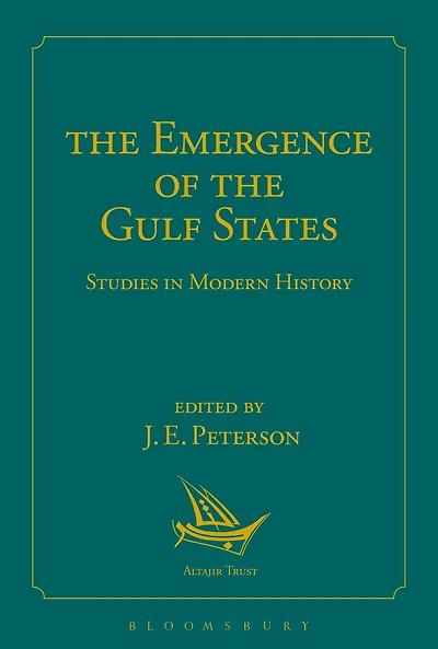 The Emergence of the Gulf States: Studies in Modern History