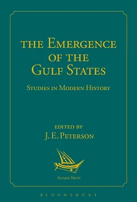 The Emergence of the Gulf States: Studies in Modern History