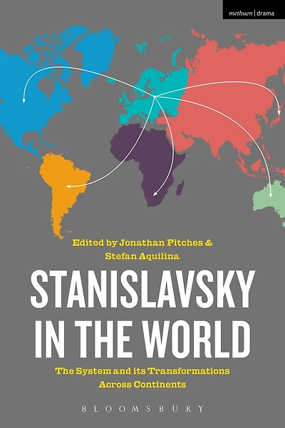Stanislavsky The World: System and its Transformations Across Continents