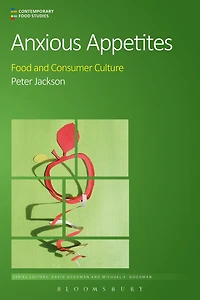 Anxious Appetites: Food and Consumer Culture
