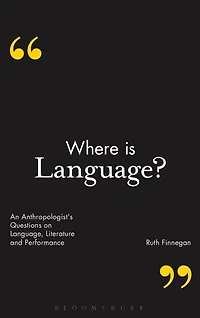 Where is Language?: An Anthropologist's Questions on Language, Literature and Performance