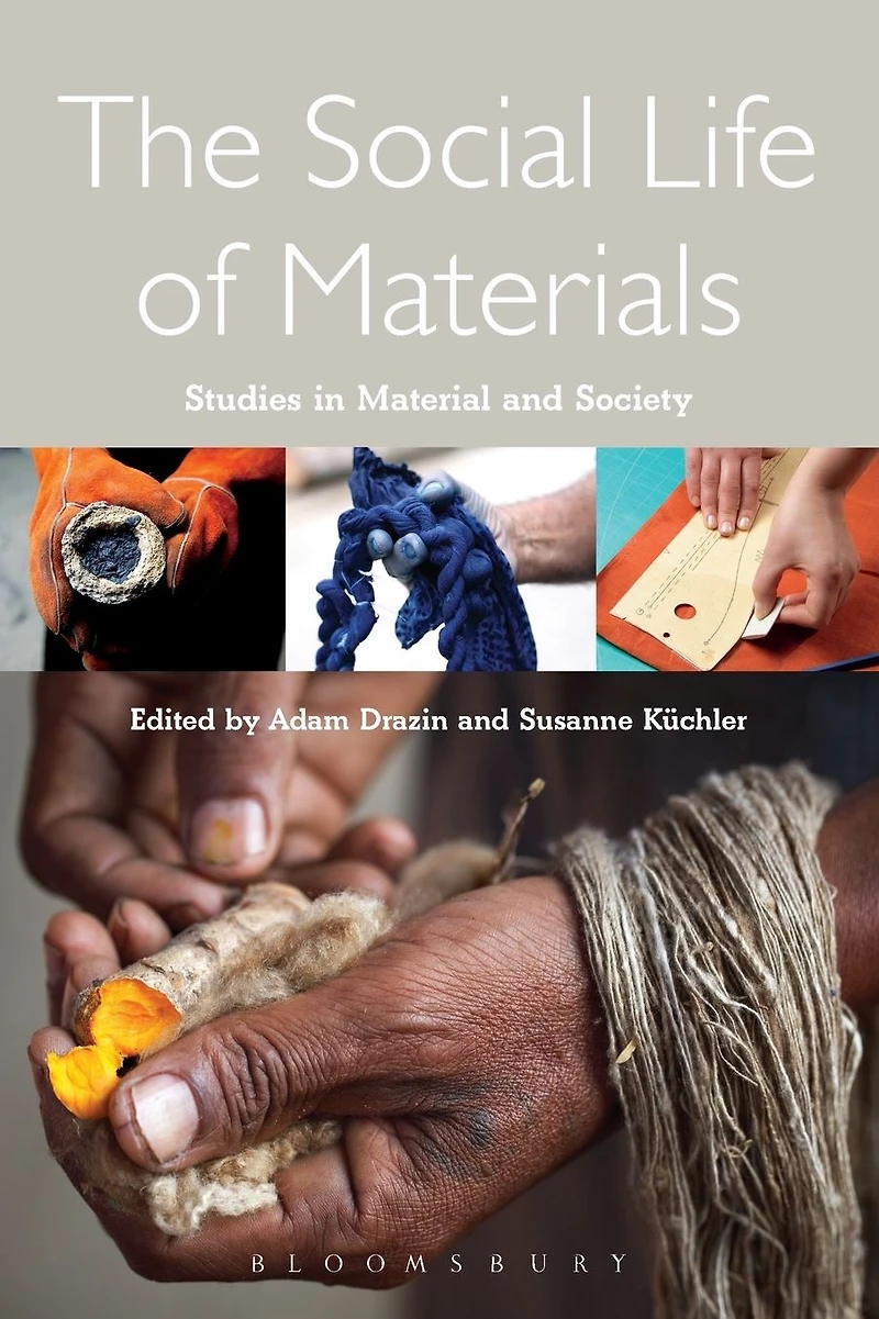 The Social Life of Materials: Studies Materials and Society