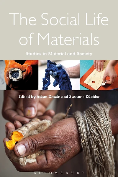 The Social Life of Materials: Studies Materials and Society