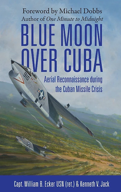 Blue Moon over Cuba: Aerial Reconnaissance during the Cuban Missile Crisis