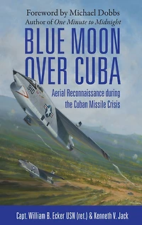 Blue Moon over Cuba: Aerial Reconnaissance during the Cuban Missile Crisis