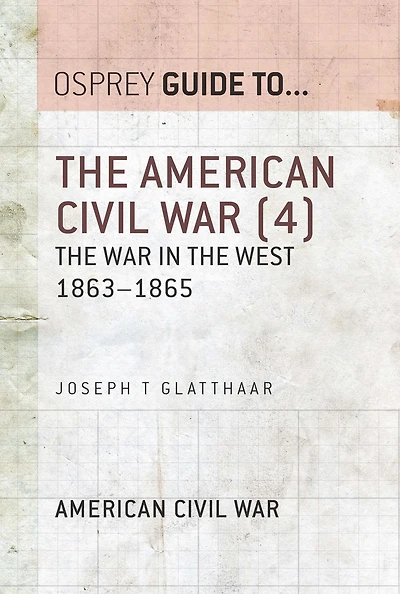The American Civil War (4): The war in the West 1863-1865