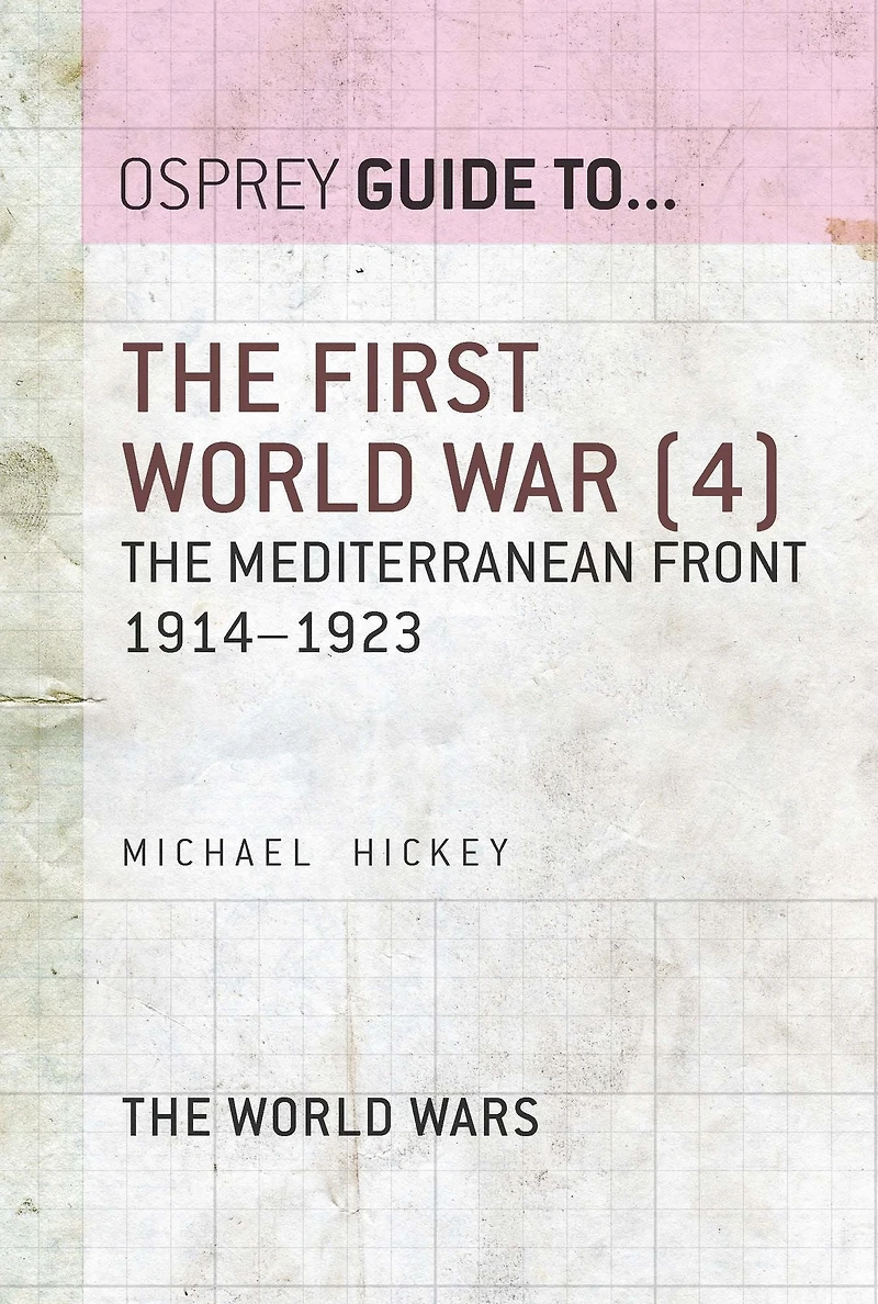 The First World War (4): The Mediterranean Front 1914-1923
