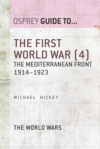 The First World War (4): The Mediterranean Front 1914-1923