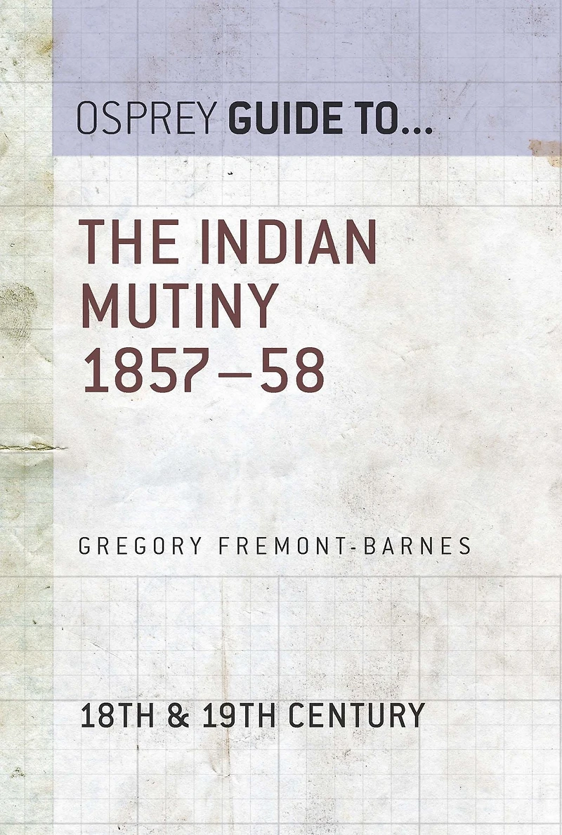 The Indian Mutiny 1857-58