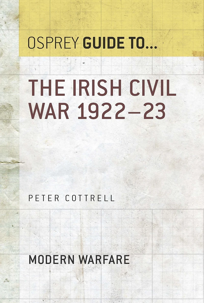The Irish Civil War 1922-23